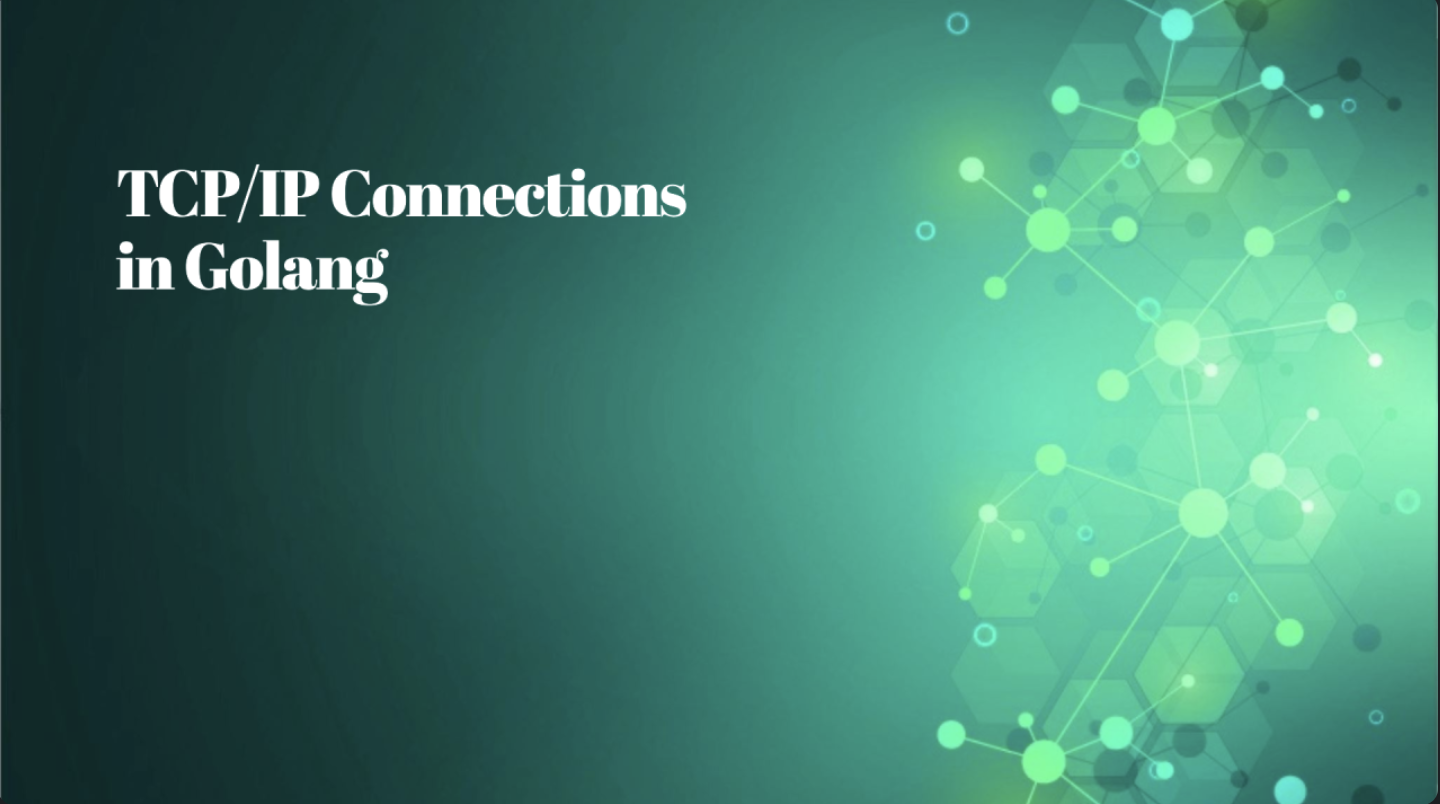 Talking Through Pipes: TCP/IP Connections in Golang