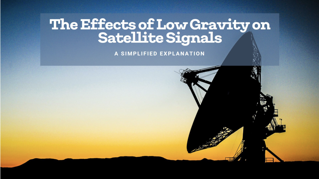 How Low Gravity Messes With Your Satellite Signal: A Down-to-Earth Explanation