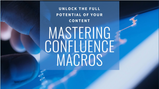 Understanding Confluence Macros: The Swiss Army Knife of Content Creation